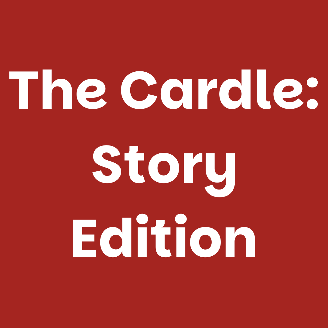 The Cardle: Story Edition